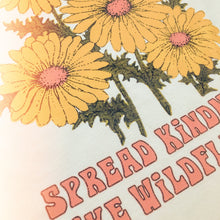 Load image into Gallery viewer, Spread Kindness Like Wildflowers Tee